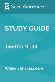 Paperback Study Guide: Twelfth Night by William Shakespeare (SuperSummary) Book