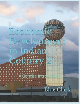Paperback Economic Development in Indian Country 2: A Concise Introduction Book