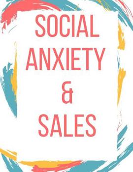 Social Anxiety and Sales Workbook: Ideal and Perfect Gift for Social Anxiety and Sales Workbook | Best Social Anxiety and Sales Workbook for You, ... Gift Workbook and Notebook|Best Gift Ever