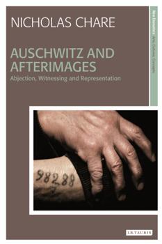 Paperback Auschwitz and Afterimages: Abjection, Witnessing and Representation Book