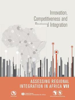 Paperback Assessing Regional Integration in Africa VII (Aria): Innovation, Competitiveness and Regional Integration Book