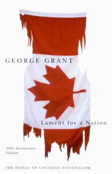 Paperback Lament for a Nation: The Defeat of Canadian Nationalism Volume 205 Book