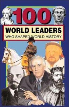 Paperback 100 World Leaders Who Shaped World History Book