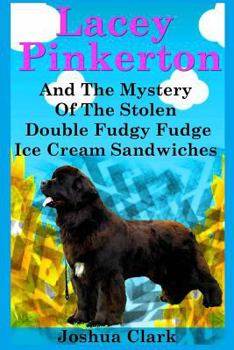 Paperback Lacey Pinkerton And The Mystery Of The Stolen Double Fudgy Fudge Ice Cream Sandwiches Book