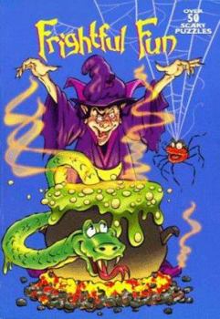 Paperback Frightful Fun: Over 50 Scary Puzzles Book