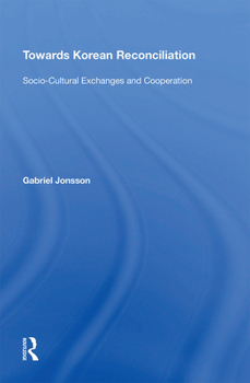 Paperback Towards Korean Reconciliation: Socio-Cultural Exchanges and Cooperation Book