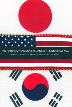 Paperback The Future of America's Alliances in Northeast Asia Book