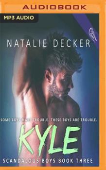 Kyle - Book #3 of the Scandalous Boys