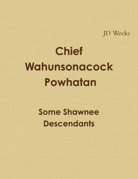 Paperback Chief Wahunsonacock Powhatan Some Shawnee Descendants Book