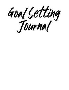 Paperback Goal Setting Journal: Self-improvement worksheet and planner (White Cover) Book