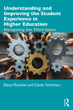 Paperback Understanding and Improving the Student Experience in Higher Education: Navigating the Third Space Book