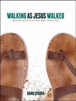 Paperback Walking as Jesus Walked: Making Disciples the Way Jesus Did Book