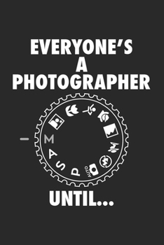 Everyone is a Photgrapher until: FOTOGRAFEN KALENDER 2020/2021 mit Monats Planer/Wochenansicht mit Notizen und Aufgaben Feld! für Filmer & ... | Wochenplaner | Organ (German Edition)