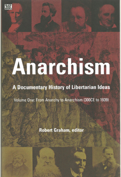 Anarchism: A Documentary History of Libertarian Ideas, Volume One (Anarchism: A Documentary History of Libertarian Ideas)