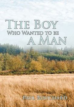 Hardcover The Boy Who Wanted to Be a Man: A Novella Book