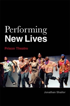 Paperback Performing New Lives: Prison Theatre Book