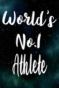 Worlds No.1 Athlete: The perfect gift for the professional in your life - Funny 119 page lined journal!