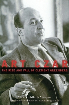 Hardcover Art Czar: The Rise and Fall of Clement Greenberg Book