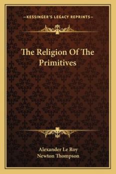 Paperback The Religion Of The Primitives Book
