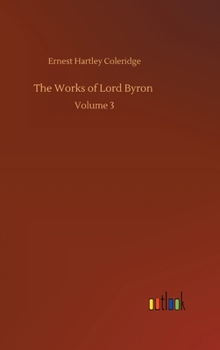 Hardcover The Works of Lord Byron: Volume 3 Book