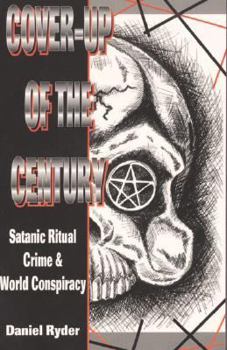 Paperback Cover-Up of the Century: Satanic Ritual Crime and World Conspiracy Book