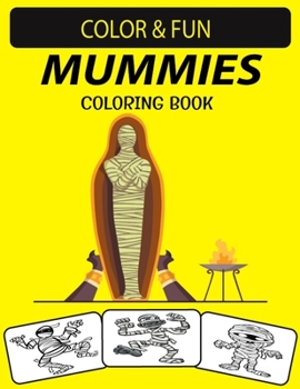 Paperback Mummies Coloring Book: Funny Mummies Coloring Book for Preschoolers, kids & Adults Book