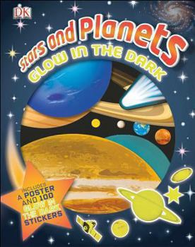 Hardcover Stars and Planets: Glow in the Dark: Includes a Poster and 100 Glow-In-The-Dark Stickers [With Sticker(s) and Poster] Book