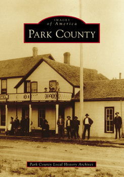 Park County - Book  of the Images of America: Colorado
