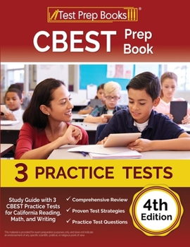 Paperback CBEST Prep Book: Study Guide with 3 CBEST Practice Tests for California Reading, Math, and Writing [4th Edition] Book