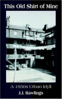 Paperback This Old Shirt of Mine: A 1950s Urban Idyll Book