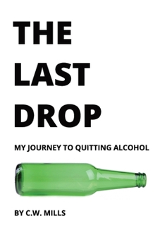 Paperback The Last Drop: My Journey to Quitting Alcohol Book