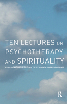 Hardcover Ten Lectures on Psychotherapy and Spirituality Book