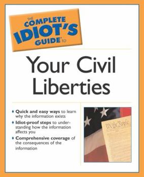 Paperback The Complete Idiot's Guide to Your Civil Liberties Book