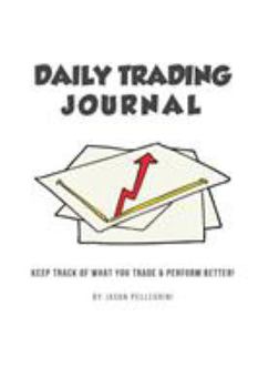 Paperback Daily Trading Journal: Keep Track of What Your Trade & Perform Better! Book