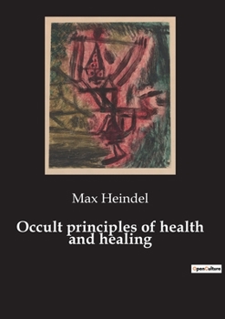 Paperback Occult principles of health and healing Book