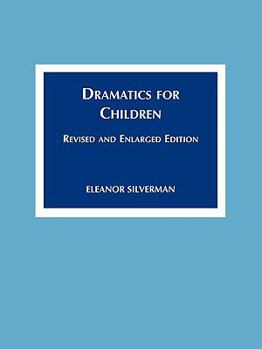 Paperback Dramatics for Children: Revised and Enlarged Ed. Book