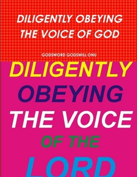 Paperback Diligently Obeying the Voice of God Book