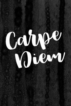 Paperback Journal: Carpe Diem Lined Notebook: 110 Blank Lined (6x9) Pages to Jot Down Your Thoughts Book