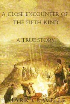 Paperback A close encounter of the fifth kind: a true story Book