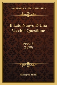 Paperback Il Lato Nuovo D'Una Vecchia Questione: Appunti (1890) [Italian] Book
