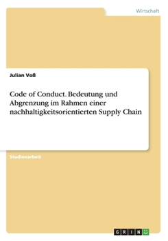 Paperback Code of Conduct. Bedeutung und Abgrenzung im Rahmen einer nachhaltigkeitsorientierten Supply Chain [German] Book