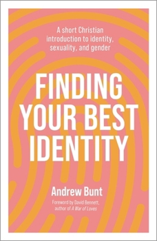 Paperback Finding Your Best Identity: A Short Christian Introduction to Identity, Sexuality and Gender Book