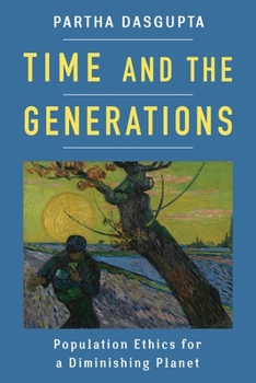 Hardcover Time and the Generations: Population Ethics for a Diminishing Planet Book