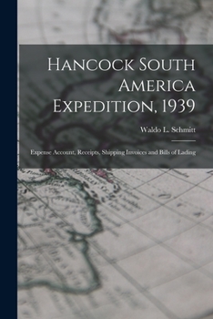 Hancock South America Expedition, 1939: Expense Account, Receipts, Shipping Invoices and Bills of Lading