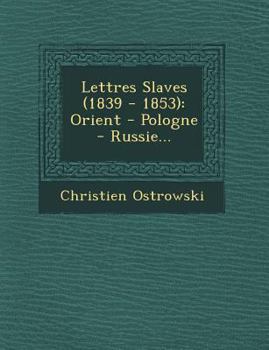 Paperback Lettres Slaves (1839 - 1853): Orient - Pologne - Russie... [French] Book