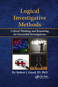 Paperback Logical Investigative Methods: Critical Thinking and Reasoning for Successful Investigations Book