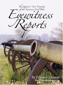 Hardcover Eyewitness Reports: The Inquirer's Live Coverage of the American Civil War Book