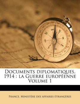 Paperback Documents diplomatiques, 1914: la Guerre europ?enne Volume 1 [French] Book