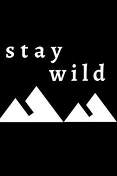 Stay wild