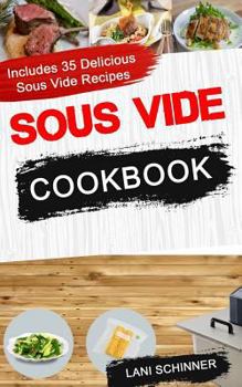 Paperback Sous Vide Cookbook: Includes 35 Delicious Sous Vide Recipes Book